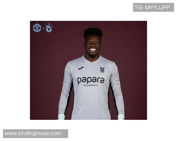 奥纳纳在土超享受关爱仍然计划明夏回曼联备战季前赛